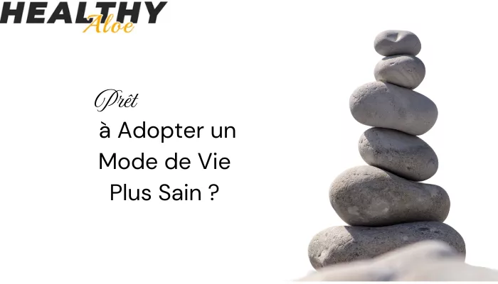 Prêt à Adopter Un Mode De Vie Plus Sain ?