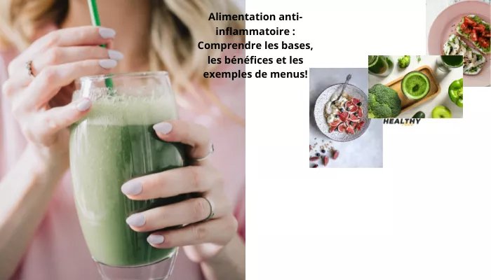 Alimentation Anti-inflammatoire : Comprendre Les Bases, Les Bénéfices Et Les Exemples De Menus