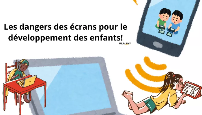  Les Dangers Des écrans Pour Le Développement Des Enfants!