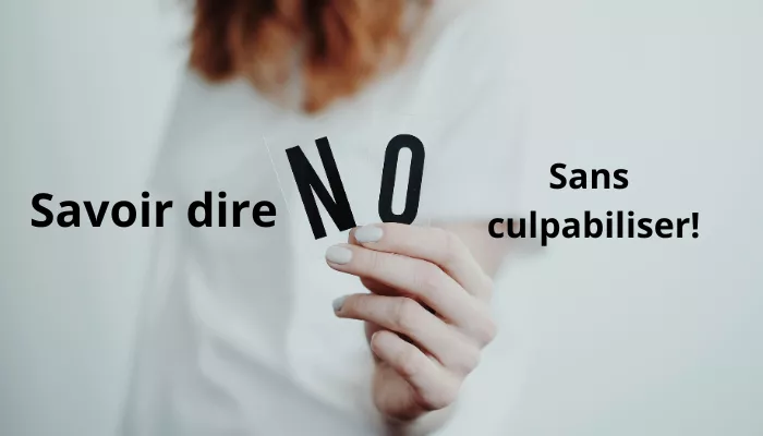 Comment Apprendre à Dire Non... Sans Culpabiliser ?