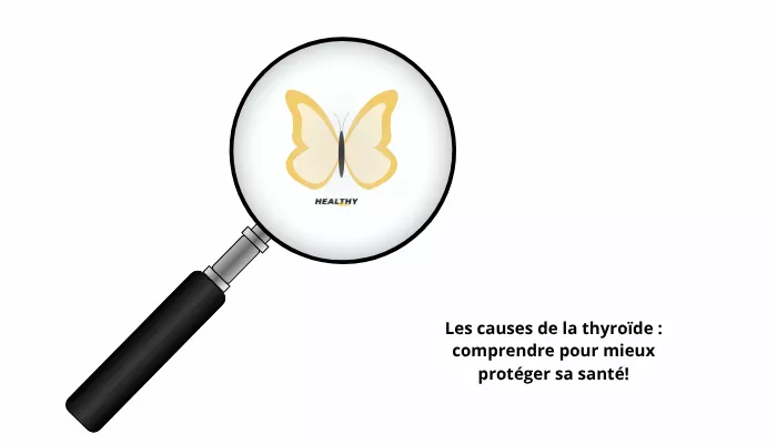 Les Causes De La Thyroïde : Comprendre Pour Mieux Protéger Sa Santé!