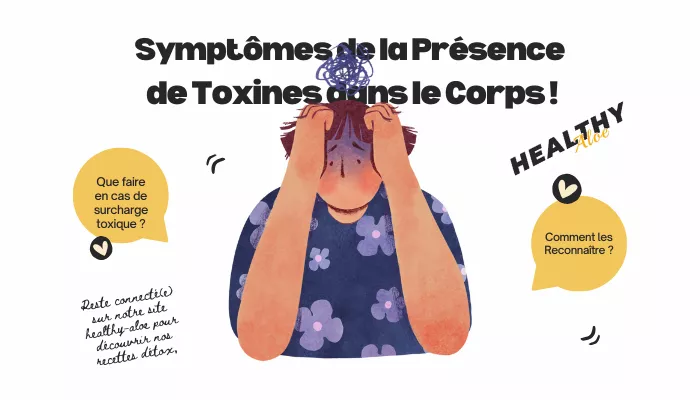 Symptômes De La Présence De Toxines Dans Le Corps : Quand Ton Corps T'envoie Un Signal D'Alerte!